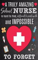 A Truly Amazing School Nurse Is Hard To Find, Difficult To Part With And Impossible To Forget