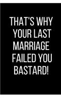 That's Why Your Last Marriage Failed You Bastard!