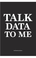 Talk Data To Me