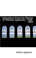 Selections from the Diaries of William Appleton, 1786-1862: (English)