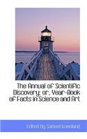 The Annual of Scientific Discovery: Or, Year-Book of Facts in Science and Art