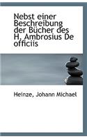 Nebst Einer Beschreibung Der Bucher Des H. Ambrosius de Officiis