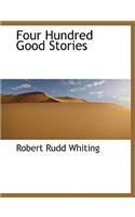 Four Hundred Good Stories