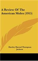 A Review of the American Moles (1915)