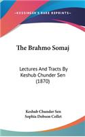 The Brahmo Somaj