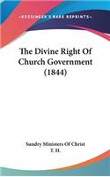 The Divine Right Of Church Government (1844)