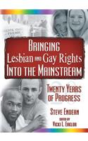 Bringing Lesbian and Gay Rights Into the Mainstream