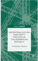 Decentralization and Party Politics in the Dominican Republic