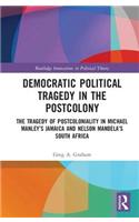 Democratic Political Tragedy in the Postcolony