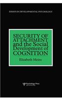 Security of Attachment and the Social Development of Cognition