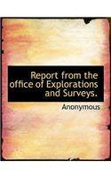 Report from the Office of Explorations and Surveys.