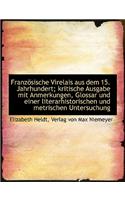 Franzosische Virelais Aus Dem 15. Jahrhundert; Kritische Ausgabe Mit Anmerkungen, Glossar Und Einer Literarhistorischen Und Metrischen Untersuchung