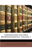 Lebensbilder Aus Dem Befreiungskriege, Erste Abtheilung