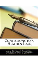 Confessions to a Heathen Idol