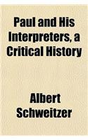 Paul and His Interpreters, a Critical History: (English)