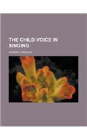The Child-Voice in Singing