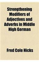 Strengthening Modifiers of Adjectives and Adverbs in Middle High German
