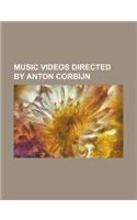 Music Videos Directed by Anton Corbijn