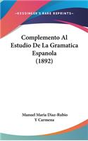 Complemento Al Estudio de La Gramatica Espanola (1892)