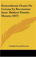 Demosthenis Oratio de Corona Ex Recensione IMM. Bekkeri Passim Mutata (1837)