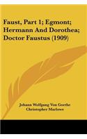 Faust, Part 1; Egmont; Hermann And Dorothea; Doctor Faustus (1909)