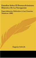 Estudios Sobre El Desenvolvimiento Historico de la Navegacion