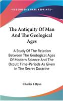 The Antiquity Of Man And The Geological Ages
