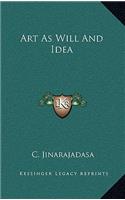 Art as Will and Idea