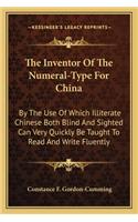The Inventor of the Numeral-Type for China
