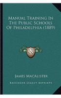 Manual Training in the Public Schools of Philadelphia (1889)