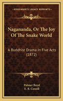 Nagananda, Or The Joy Of The Snake World