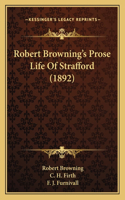 Robert Browning's Prose Life Of Strafford (1892)