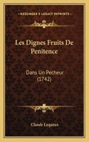 Les Dignes Fruits De Penitence
