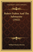 Robert Fulton And The Submarine (1922)