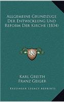 Allgemeine Grundzuge Der Entwicklung Und Reform Der Kirche (1834)