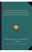 Elementos De Geometria Acompanados De Algunos Ejercicios Practicos (1862)