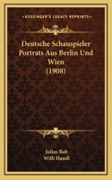 Deutsche Schauspieler Portrats Aus Berlin Und Wien (1908)