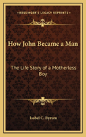 How John Became a Man