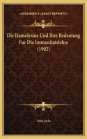 Die Hamolysine Und Ihre Bedeutung Fur Die Immunitatslehre (1902)