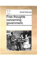 Free thoughts concerning government.