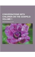 Conversations with Children on the Gospels Volume 1