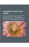 Films Set in Goa (Film Guide): Aleesha, Amchem Noxib, Bangles (Film), Bhoothnath, Dum Maaro Dum (Film), Goa (Film), Guzaarish, Honeymoon Travels Pvt.(English)