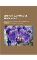 Epicteti Manuale Et Sententiae; Quibus Accedunt Tabula Cebetis, & Alia Affinis Argumenti