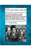 Law and Practice of a Case Stated by a Court of Summary Jurisdiction for the Opinion of the High Court