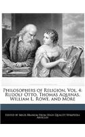 Philosophers of Religion, Vol. 4: Rudolf Otto, Thomas Aquinas, William L. Rowe, and More