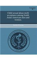 Child Sexual Abuse Myth Acceptance Among South Asian American Men and Women