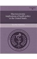 Macroeconomic Implications of Health Policy in the United States: (English)