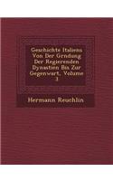 Geschichte Italiens Von Der Gr�ndung Der Regierenden Dynastien Bis Zur Gegenwart, Volume 3