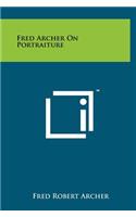 Fred Archer on Portraiture
