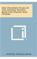 One Hundred Years of the Suffolk Savings Bank for Seamen and Others